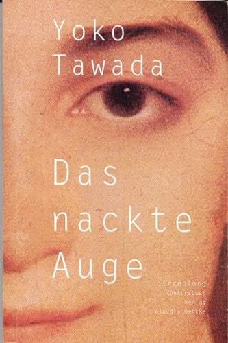 Das nackte Auge: Roman von Konkursbuch Verlag